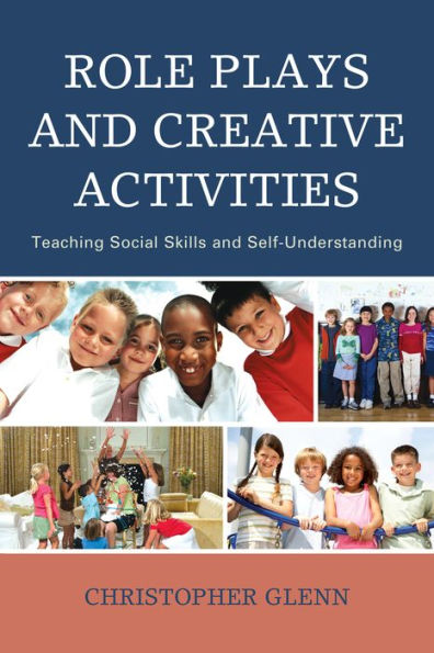 Role Plays And Creative Activities: Teaching Social Skills And Self-Understanding