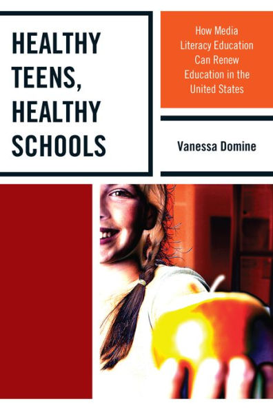 Healthy Teens, Healthy Schools: How Media Literacy Education Can Renew Education In The United States
