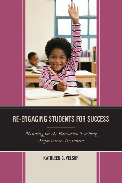 Re-Engaging Students For Success: Planning For The Education Teaching Performance Assessment