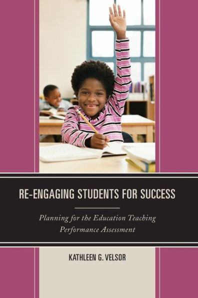 Re-Engaging Students For Success: Planning For The Education Teaching Performance Assessment