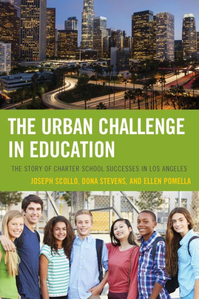The Urban Challenge In Education: The Story Of Charter School Successes In Los Angeles