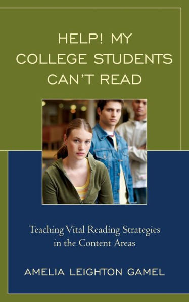 Help! My College Students Can't Read: Teaching Vital Reading Strategies In The Content Areas