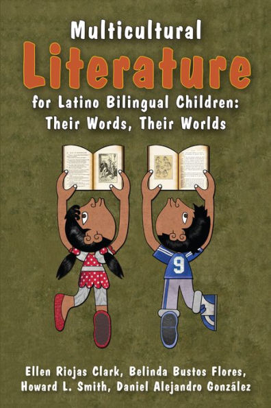 Multicultural Literature For Latino Bilingual Children: Their Words, Their Worlds