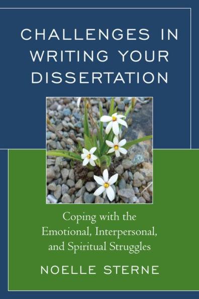 Challenges In Writing Your Dissertation: Coping With The Emotional, Interpersonal, And Spiritual Struggles