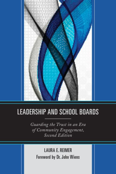 Leadership And School Boards: Guarding The Trust In An Era Of Community Engagement