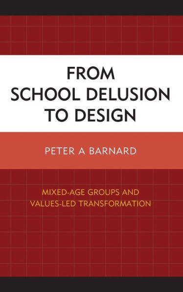 From School Delusion To Design: Mixed-Age Groups And Values-Led Transformation