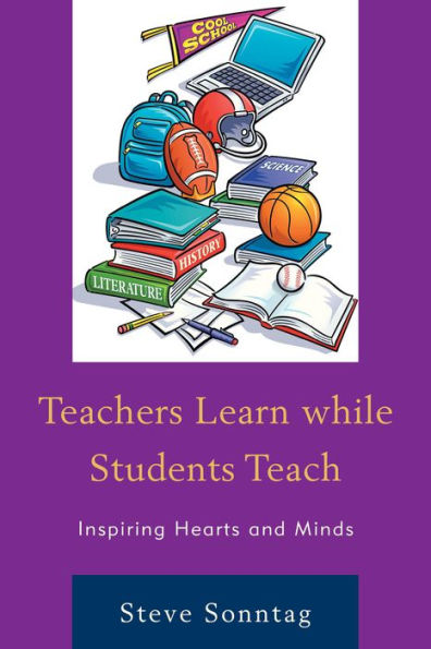 Teachers Learn While Students Teach: Inspiring Hearts And Minds