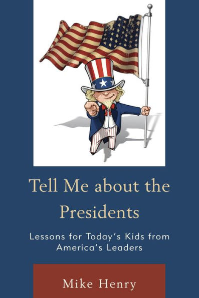 Tell Me About The Presidents: Lessons For Today's Kids From America's Leaders