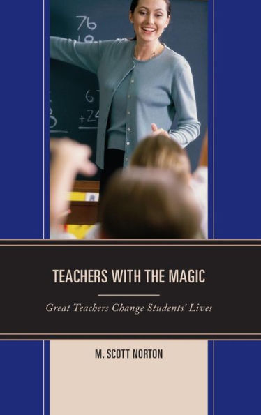 Teachers With The Magic: Great Teachers Change Students' Lives
