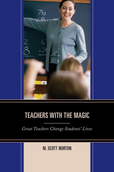 Teachers With The Magic: Great Teachers Change Students' Lives