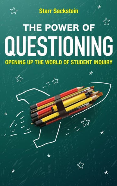The Power Of Questioning: Opening Up The World Of Student Inquiry