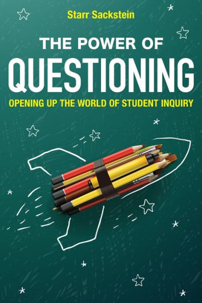 The Power Of Questioning: Opening Up The World Of Student Inquiry