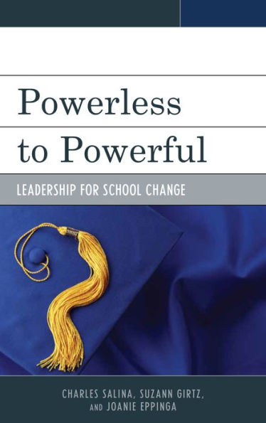 Powerless To Powerful: Leadership For School Change