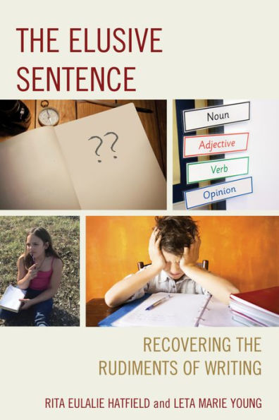 The Elusive Sentence: Recovering The Rudiments Of Writing