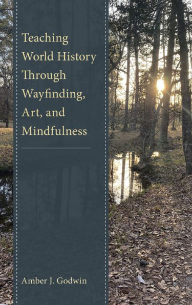 Teaching World History Through Wayfinding, Art, And Mindfulness