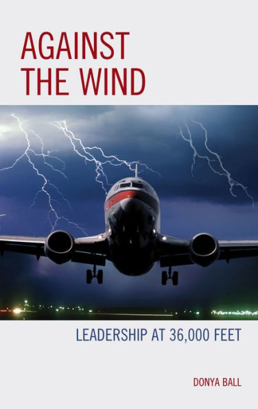 Against The Wind: Leadership At 36,000 Feet