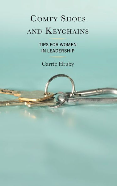 Comfy Shoes And Keychains: Tips For Women In Leadership