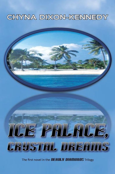 Ice Palace, Crystal Dreams: The First Novel In The Deadly Diamonds Trilogy (Deadly Diamonds Trilogy, 1)