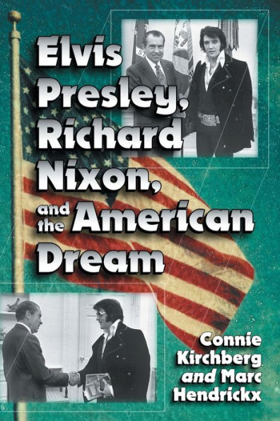 Elvis Presley, Richard Nixon And The American Dream