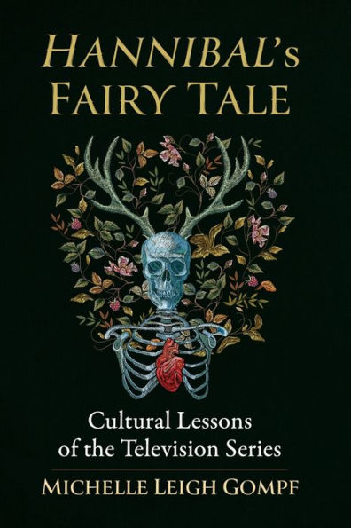 Hannibal's Fairy Tale: Cultural Lessons Of The Television Series