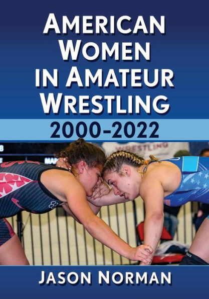 American Women In Amateur Wrestling, 2000-2022