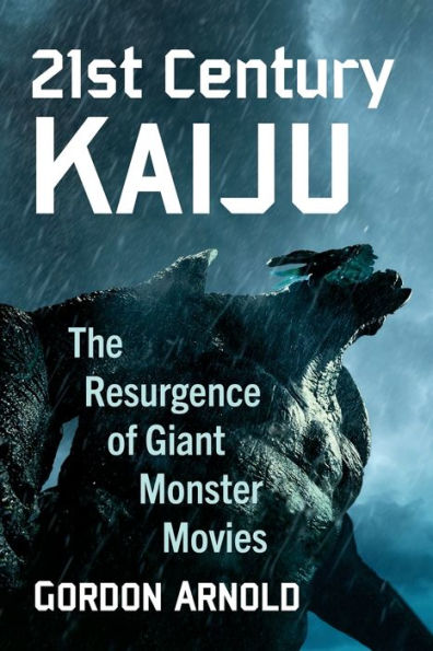 21St Century Kaiju: The Resurgence Of Giant Monster Movies