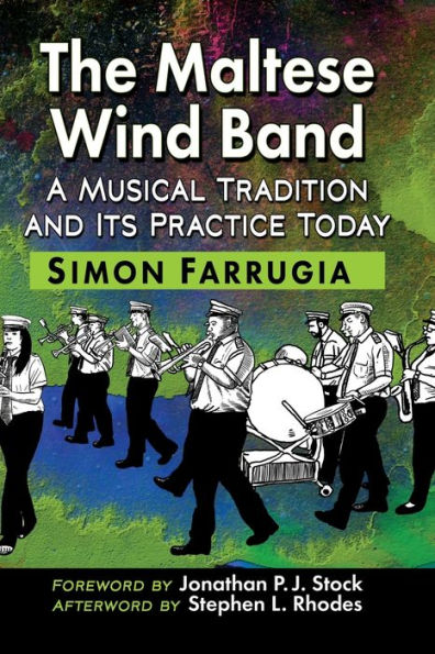 The Maltese Wind Band: A Musical Tradition And Its Practice Today