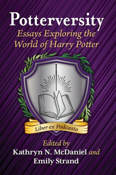 Potterversity: Essays Exploring The World Of Harry Potter