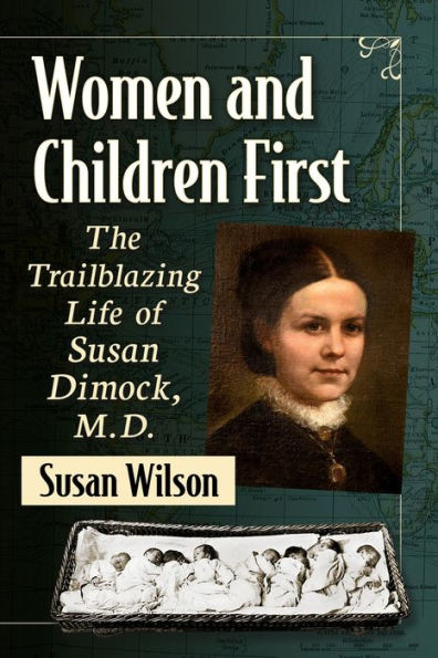 Women And Children First: The Trailblazing Life Of Susan Dimock, M.D.