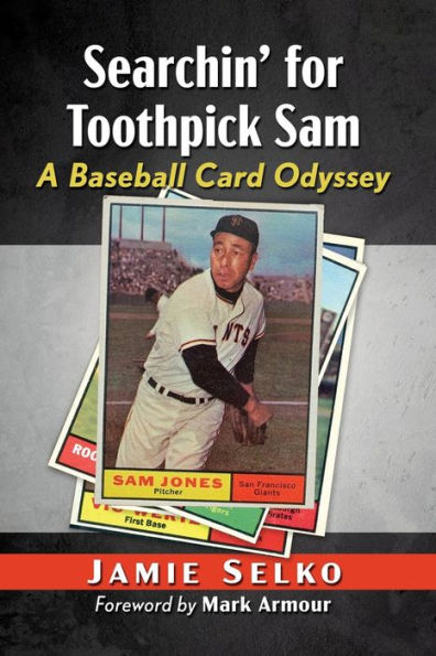 Searchin' For Toothpick Sam: A Baseball Card Odyssey