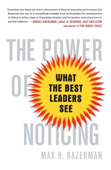 The Power Of Noticing: What The Best Leaders See