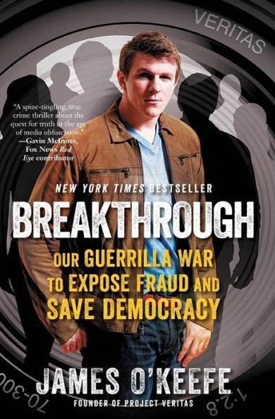 Breakthrough: Our Guerilla War To Expose Fraud And Save Democracy