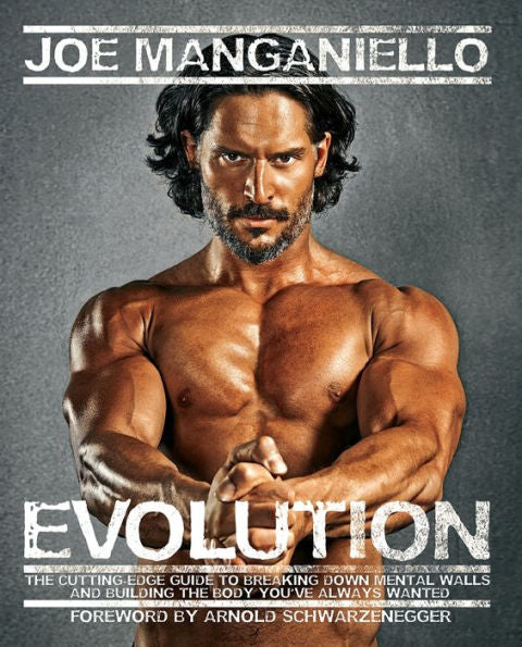 Evolution: The Cutting-Edge Guide To Breaking Down Mental Walls And Building The Body You'Ve Always Wanted