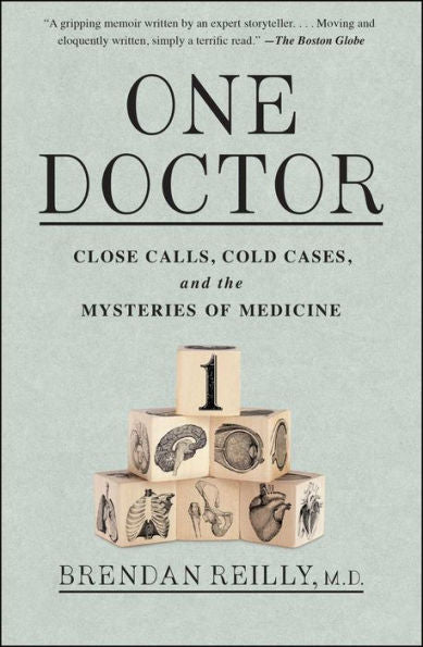 One Doctor: Close Calls, Cold Cases, And The Mysteries Of Medicine