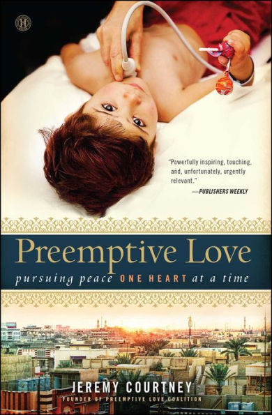 Preemptive Love: Pursuing Peace One Heart At A Time
