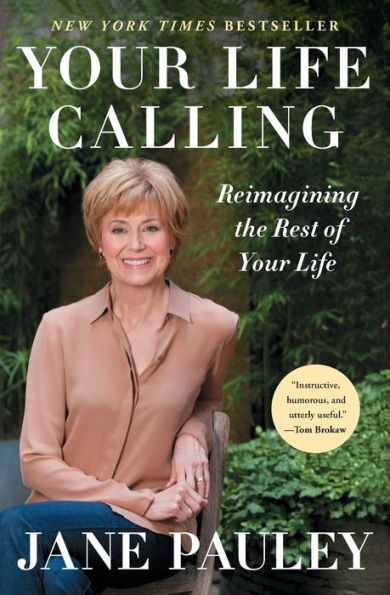 Your Life Calling: Reimagining The Rest Of Your Life