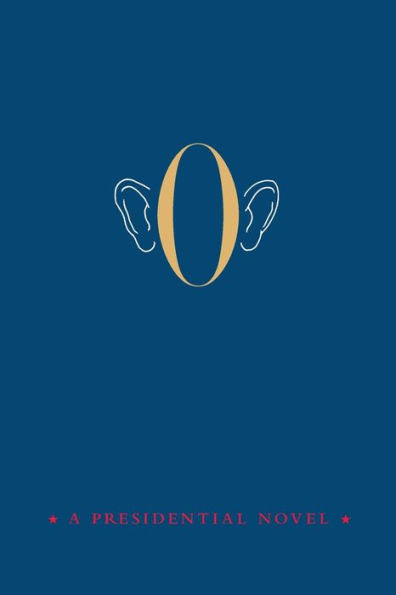 O: A Presidential Novel