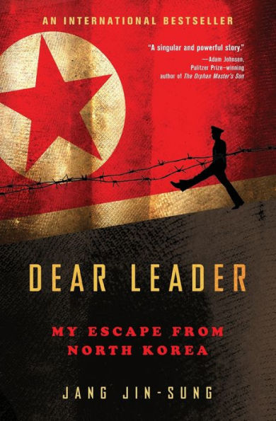 Dear Leader: My Escape From North Korea