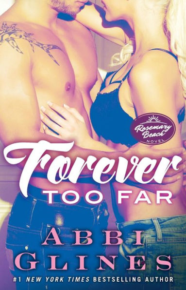 Forever Too Far: A Rosemary Beach Novel (3) (The Rosemary Beach Series)