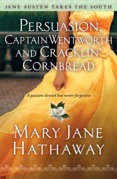 Persuasion, Captain Wentworth And Cracklin' Cornbread (3) (Jane Austen Takes The South)