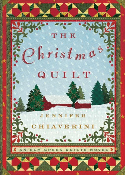 The Christmas Quilt: An Elm Creek Quilts Novel (The Elm Creek Quilts)