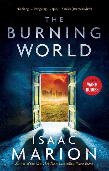 The Burning World: A Warm Bodies Novel (2) (The Warm Bodies Series)