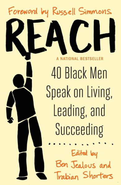 Reach: 40 Black Men Speak On Living, Leading, And Succeeding