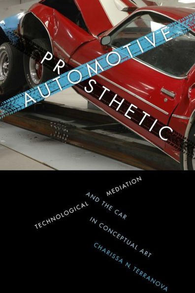 Automotive Prosthetic: Technological Mediation And The Car In Conceptual Art