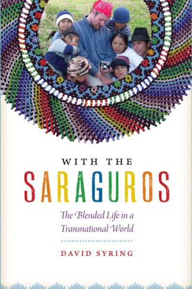 With The Saraguros: The Blended Life In A Transnational World