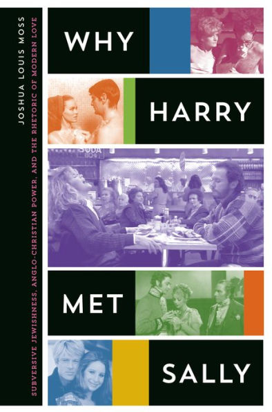 Why Harry Met Sally: Subversive Jewishness, Anglo-Christian Power, And The Rhetoric Of Modern Love
