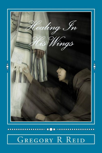 Healing In His Wings: Healing, Hope, And God's Astonishing Love