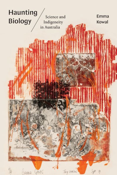 Haunting Biology: Science And Indigeneity In Australia (Experimental Futures)