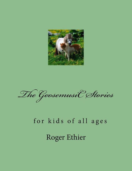 The Goosemusic Stories: Growing Up In These United States (Goosemusic Series Of Stories)