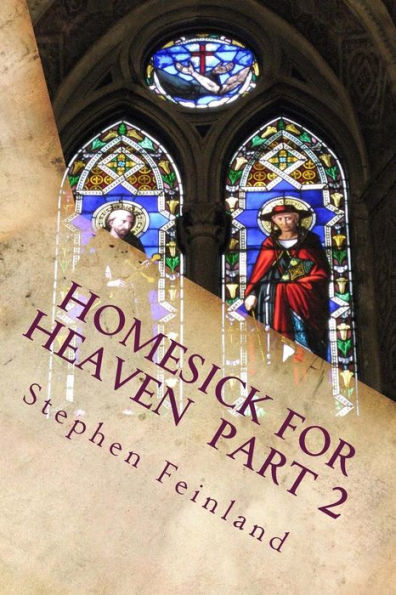 Homesick For Heaven Part 2